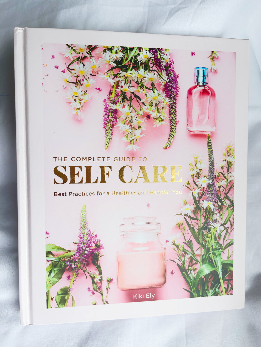 The Complete Guide To Self Care
